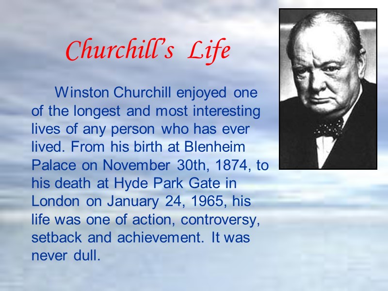 Churchill’s  Life          Winston Churchill